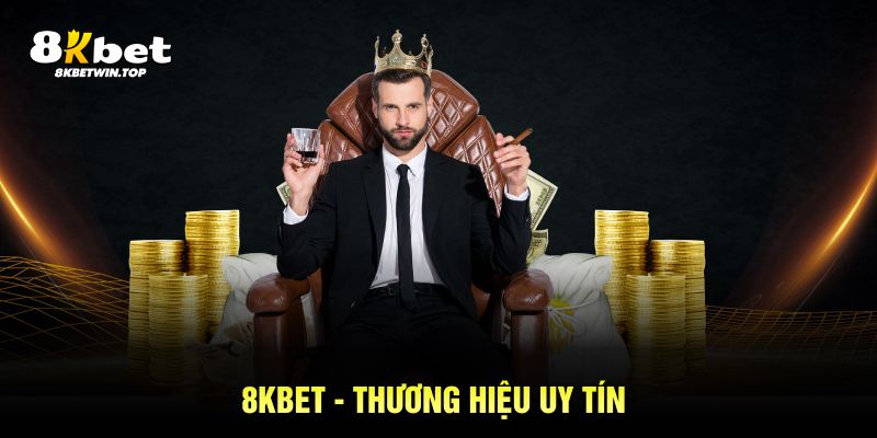 8KBET - Thương hiệu uy tín