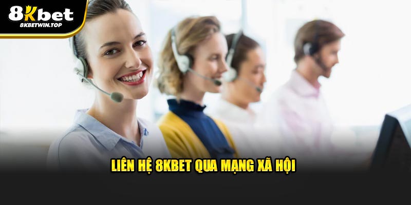 Liên hệ 8KBET qua mạng xã hội