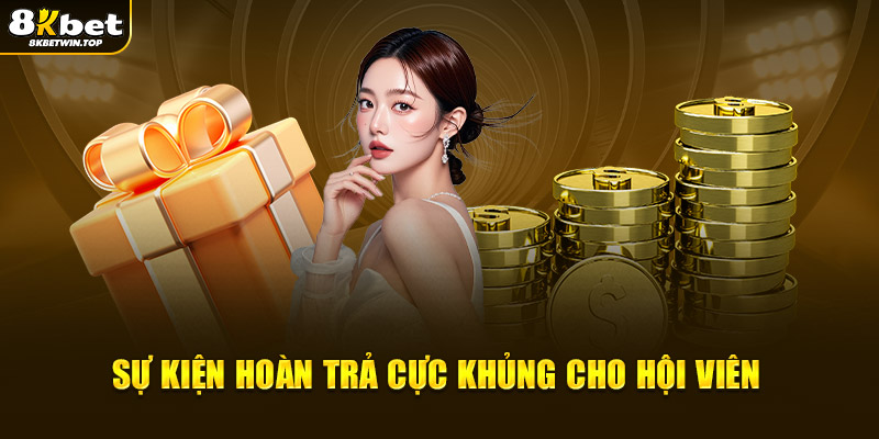 Sự kiện hoàn cược cực khủng cho hội viên