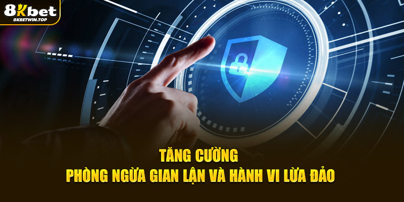 Tăng cường phòng ngừa gian lận và hành vi lừa đảo